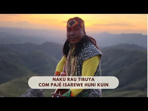 Nuku Rau Tibuya com Pajé Isarewe Huni Kuin