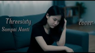 Download lagu Threesixty - Sampai Nanti ( Cover ) mp3