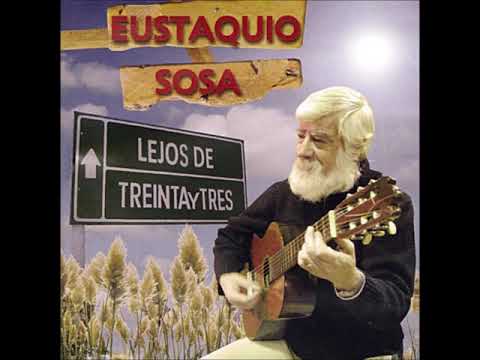 Lejos de Treinta y Tres - Eustaquio Sosa