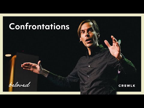 CONFRONTATIONS Pt. 2 | The Beloved Series - Week 4 | Crosswalk Church