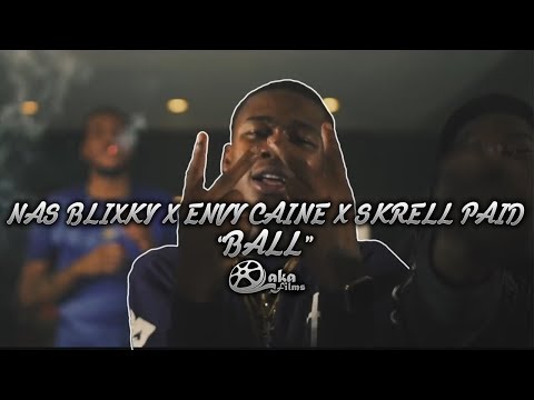 Nas Blixky X Envy Caine X Skrell Paid - "Ball" (Official Music Video)