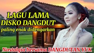 Download lagu LAGU LAMA DISCO DANGDUT PALING YAHUD _ Nostalgia bareng DANGDUTAN YUK mp3 Download lagu LAGU LAMA DISCO DANGDUT PALING YAHUD _ Nostalgia bareng DANGDUTAN YUK mp3