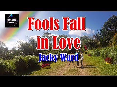 FOOLS FALL IN LOVE by Jacky Ward (LYRICS)