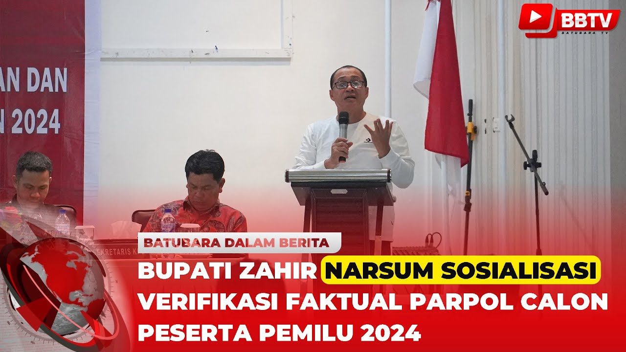 BUPATI ZAHIR NARSUM SOSIALISASI VERIFIKASI FAKTUAL PARPOL CALON PESERTA PEMILU 2024