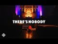 There's Nobody
