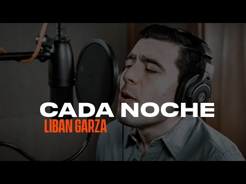 Liban Garza - Cada Noche (Video Lyric)