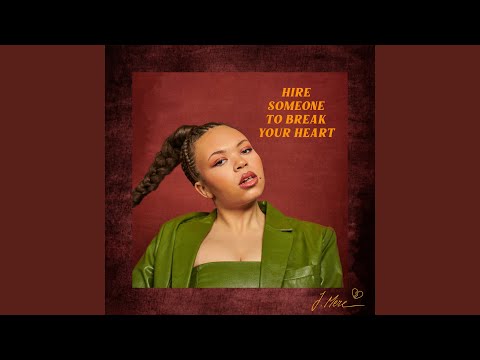 Hire Someone To Break Your Heart