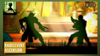 #104 RAIDS EVENT ASCENSION (11) ➲ Shadow Fight 2 2.41.7