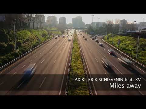 🎧 AXIKI & Erik Schievenin feat. X.V – Miles Away