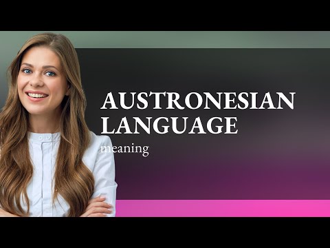 Austronesian language — what is AUSTRONESIAN LANGUAGE definition
