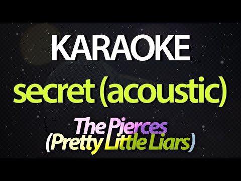 SECRET (Karaoke Version) - The Pierces (Pretty Little Liars Theme) (Acoustic)