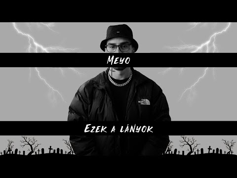 MEYO - EZEK A LÁNYOK | OFFICIAL MUSIC VIDEO |