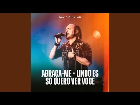 Abraça-me / Lindo És / Só Quero Ver Você (Instrumental)