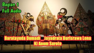 Download lagu Pagelaran wayang kulit Baratayuda Dumadi_Jayadrata Burisrawa Lena || Ki Anom Suroto || Audio bag1 mp3