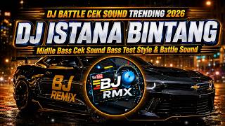 Download lagu DJ ISTANA BINTANG‼️ BATTLE SOUND CEX TERBARU 2026 🔥 SLOW REMIX FULL BASS JEDAG JEDUG | BJ RMX mp3