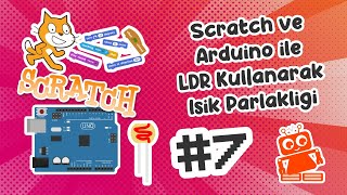 Scratch ve Arduino İle LDR Kullanarak Işık Parlaklığı Ayarlama | Scratch Dersleri #7