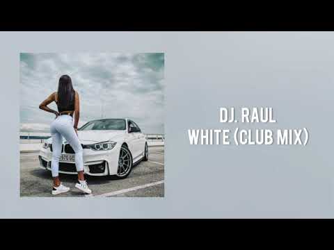 ❌ DJ. RAUL - WHITE (CLUB MIX) ❌