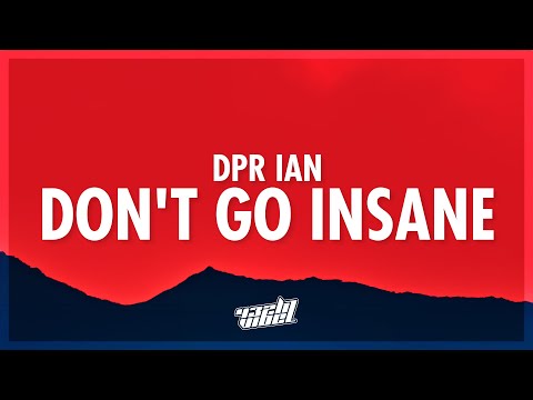DPR IAN - Don't Go Insane (Lyrics) | i'm sane can't see (432Hz)
