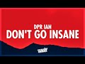 DPR IAN Don T Go Insane Lyrics I M Sane Can T See 432Hz