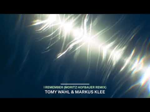 Tomy Wahl & Markus Klee - I Remember (Moritz Hofbauer Remix)