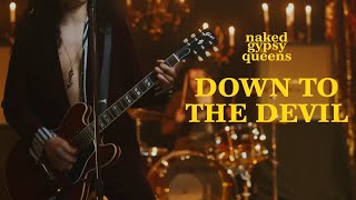 Naked Gypsy Queens - &quot;Down to the Devil&quot; (Official Music Video)