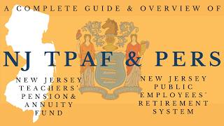 New Jersey Teachers' Pension & Public Employees' Retirement Systems Guide | TPAF & PERS EXPLAINED