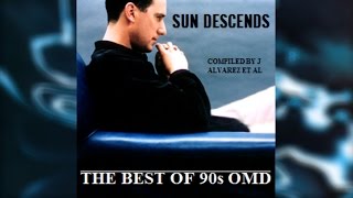 Sun Descends: The Best of 90s OMD (1991–1996) [FULL ALBUM]