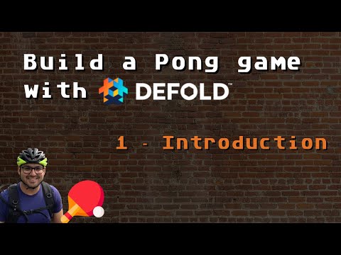 1. Build a Pong game with Defold -  Introduction