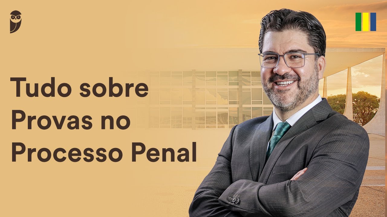 Tudo sobre Provas no Processo Penal