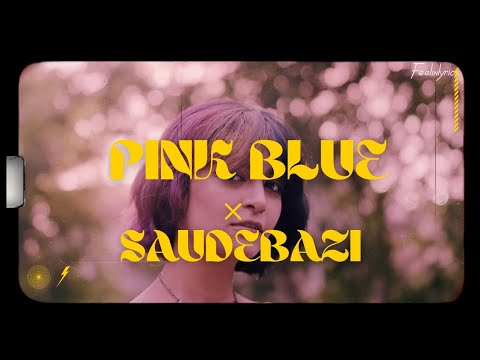 Pink Blue x Saude Baazi -  ( Mashup )