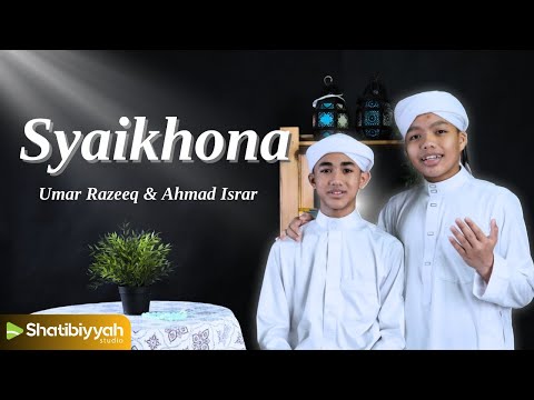 SYAIKHONA ● UMAR RAZEEQ FT AHMAD ISRAR