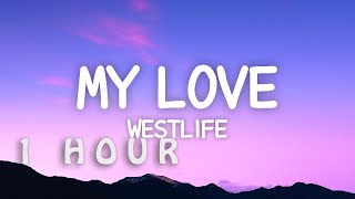 Download lagu [1 HOUR 🕐 ] Westlife - My Love (Lyrics) mp3