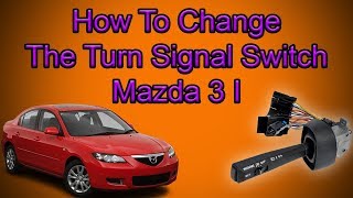 How To Change A Turn Signal Switch In A 2004-2009 Mazda 3