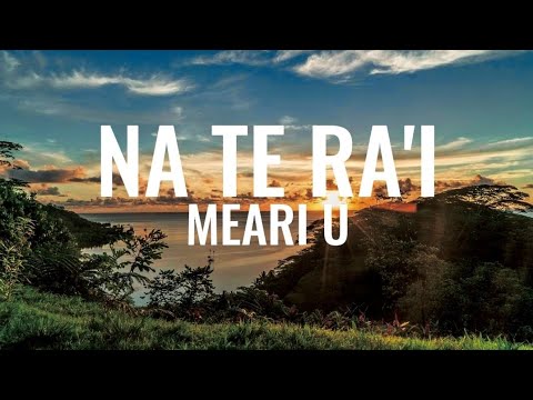 Na te ra'i - Meari U Ft. Manuhei Tehahe (Lyrics)