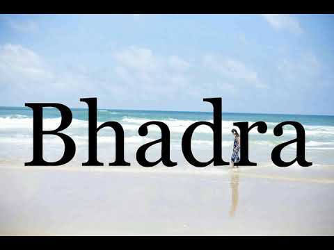 How To Pronounce Bhadra🌈🌈🌈🌈🌈🌈Pronunciation Of Bhadra