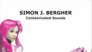 SIMON J. BERGHER - Contaminated Sounds (Contaminating Your Soul Mix)