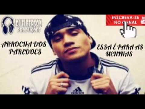 - ARROCHA - ESSA É PARA AS MENINAS PROD. DJ ELEERSON!!!