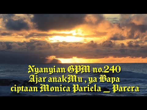 Nyanyian GPM 240 _ Ajar anakMu,ya Bapa ( + Instrumentalnya)