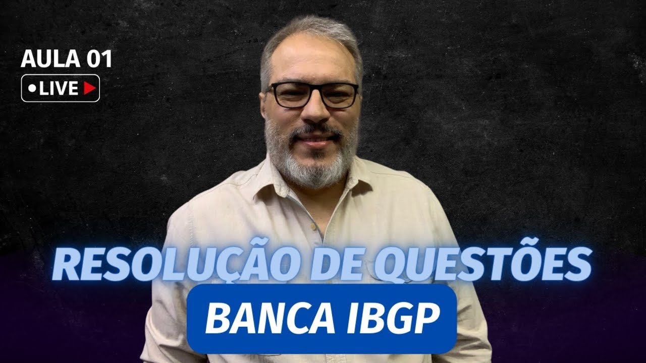 RESOLUÇÃO DE QUESTÕES - BANCA IBGP - RACIOCÍNIO LÓGICO