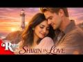 Falling In Love With A Lighthouse Owner Shirin In Love Romance Movie