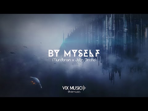 By Myself - Murdbrain x Jstn Dmnd [Remix]