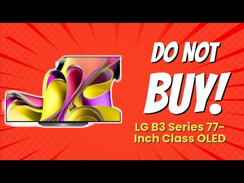 DON'T BUY LG B3 Series OLED Before Watching THIS! 🚫📺 (6 Shocking Reasons)