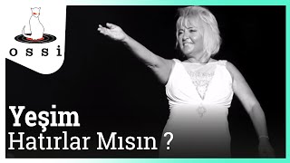 Yeşim / Hatırlar mısın?