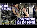 Victor Martinez Bodybuilding Tips for Teens