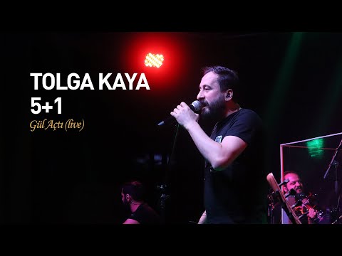 TOLGA KAYA 5+1 - Gül Açtı (Canlı Performans)