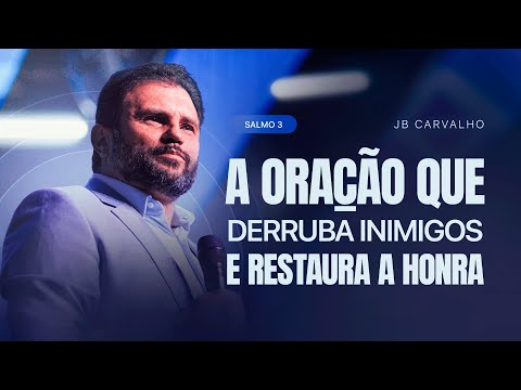 Psalm 3 - The Prayer that Overthrows Enemies and Restores Honor | JB Carvalho