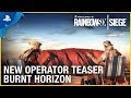 Rainbow Six Siege: Operation Burnt Horizon - New Operator Teaser | PS4