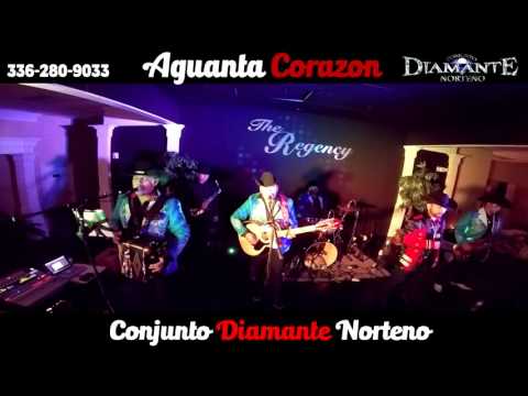 Aguanta Corazon  - Conjunto Diamante Norteno 2016