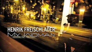 Henrik Freischlader - My woman (SR)