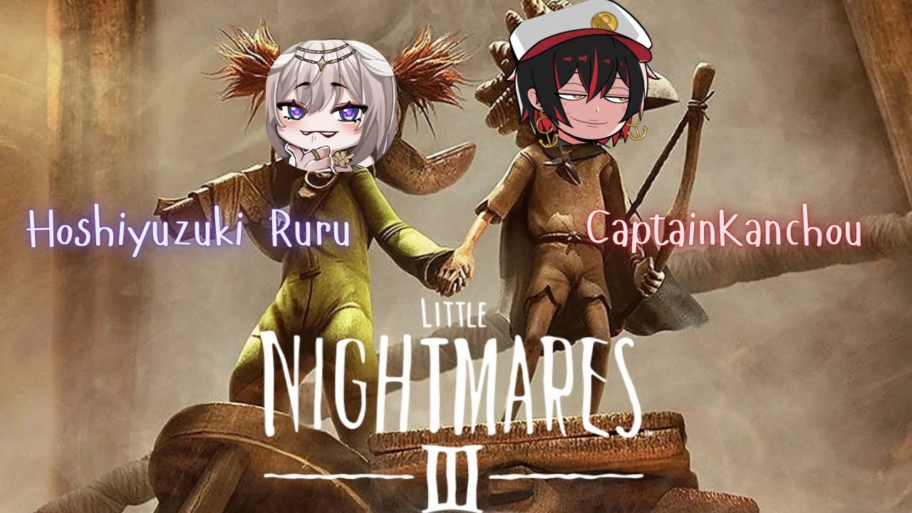 ✨【Little Nightmares III】双子の時間だ ⭐️ Twin Time. Can we finish the game?✨ with @captainkanchouVA